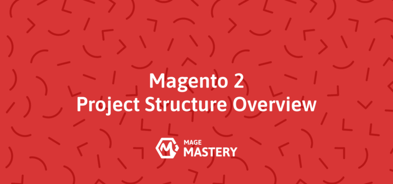 Magento 2: Project Structure Overview