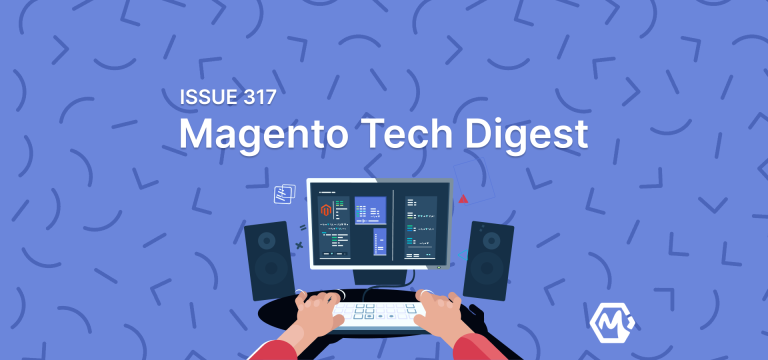 Magento 2 Tech Digest #317